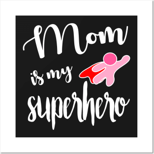 Mom is My Hero - Cancer Survivor (gift for mom) Posters and Art